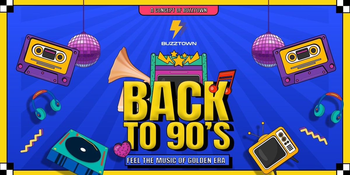 BUZZTOWN PRESENTS BACK TO 90's