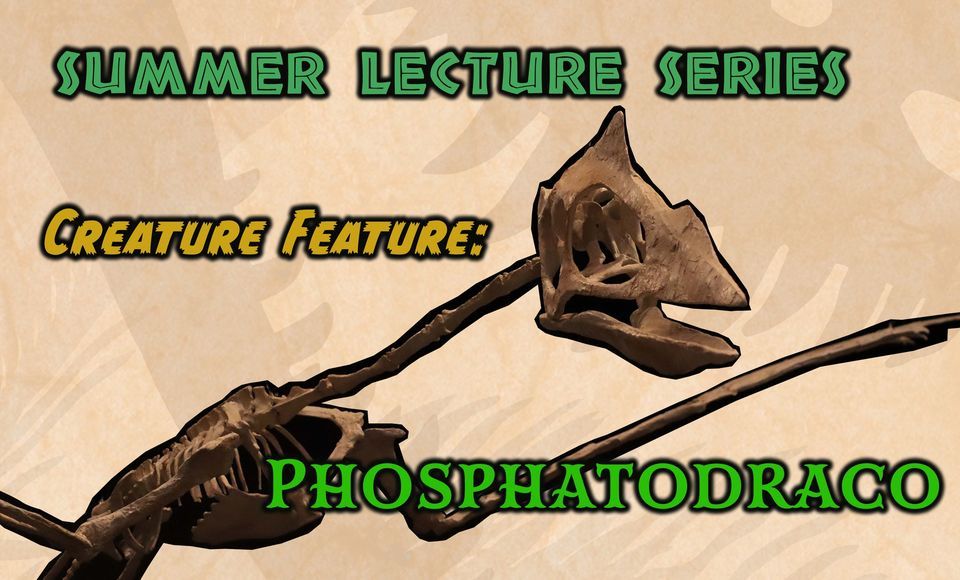 Summer Lecture Series: Creature Feature - Phosphatodraco