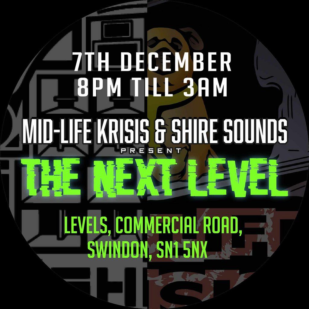 The Next Level 'The Return' ~ Shire Sounds & Mid Life Krisis