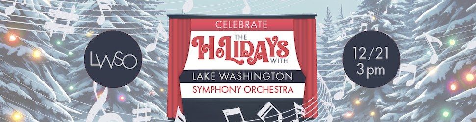 The Holidays with Lake Washington Symphony Orchestra