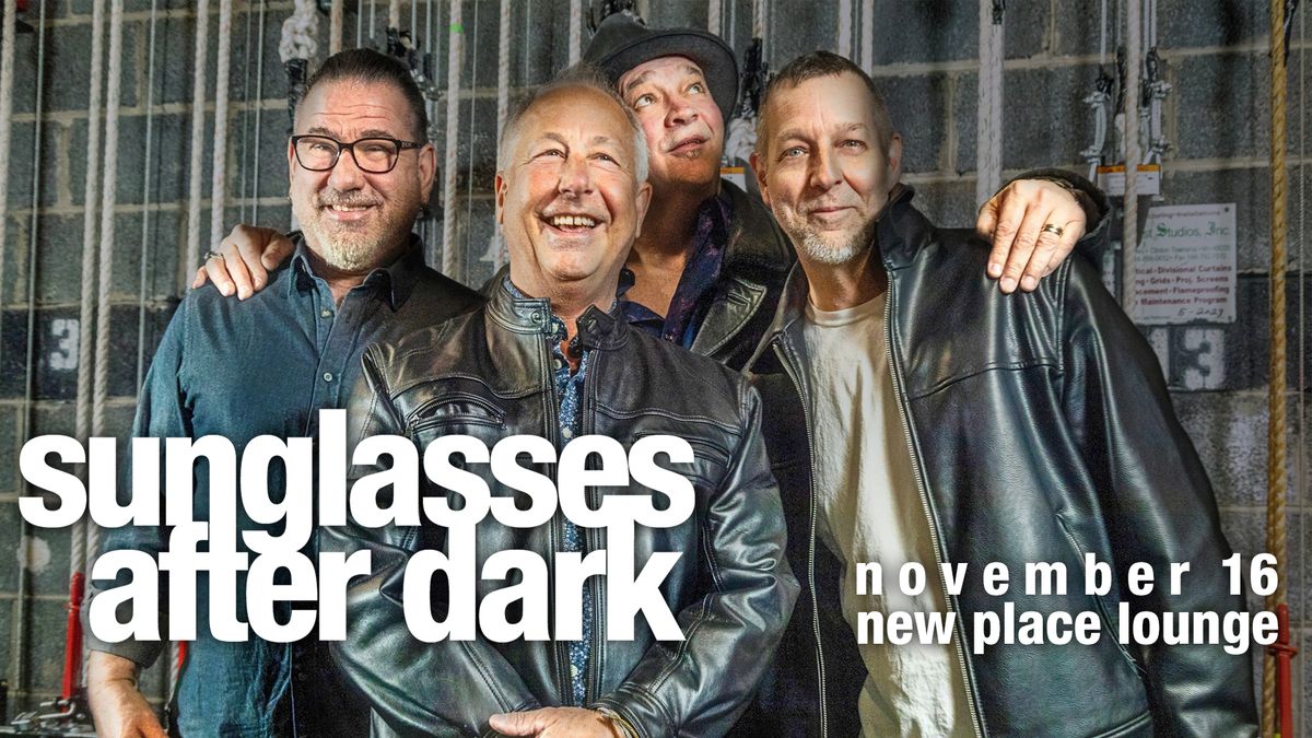 Sunglasses After Dark November 16 New Place Lounge