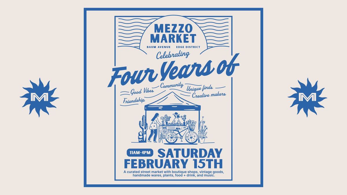 Mezzo Market: February 15 (Four Year Anniversary!)