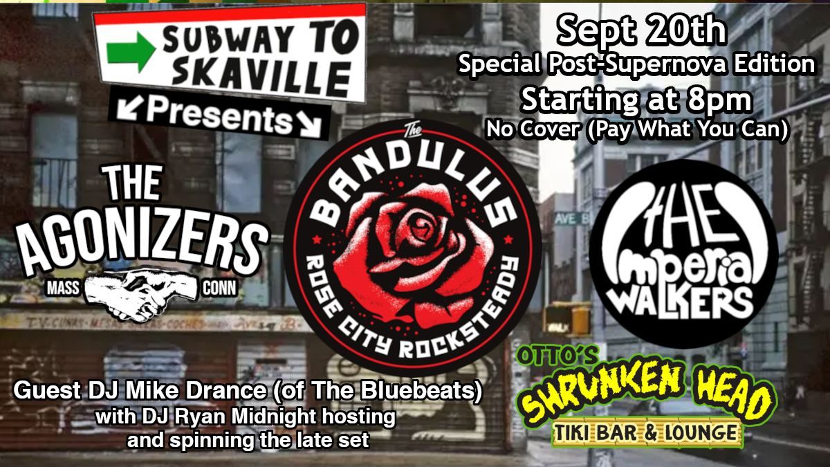 The Bandulus, The Agonizers, The Imperial Walkers & DJ Mike Drance (Unofficial Post-Supernova Party)