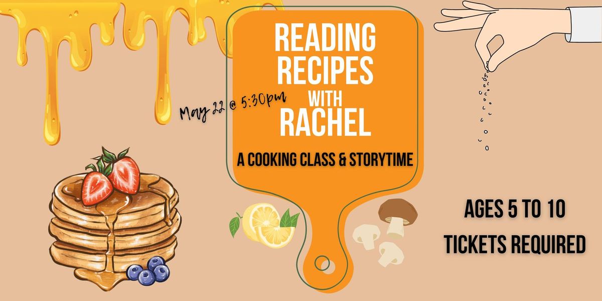 Reading Recipes with Rachel: Cooking Class & Storytime