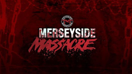 TNT Extreme Wrestling: Merseyside Massacre 2021