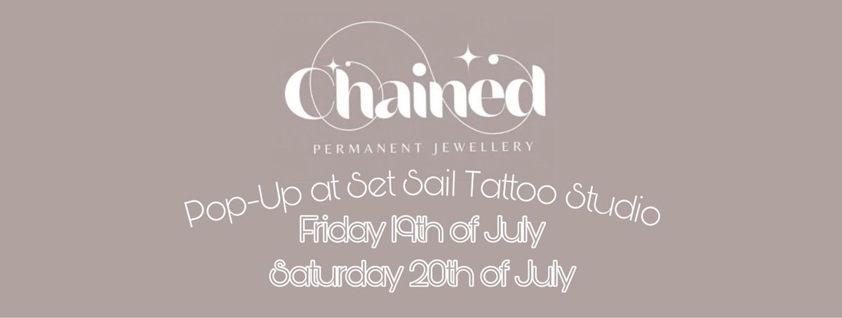 CHAINED - Permanent Jewellery Pop-Up @ Set Sail Tattoo Studio