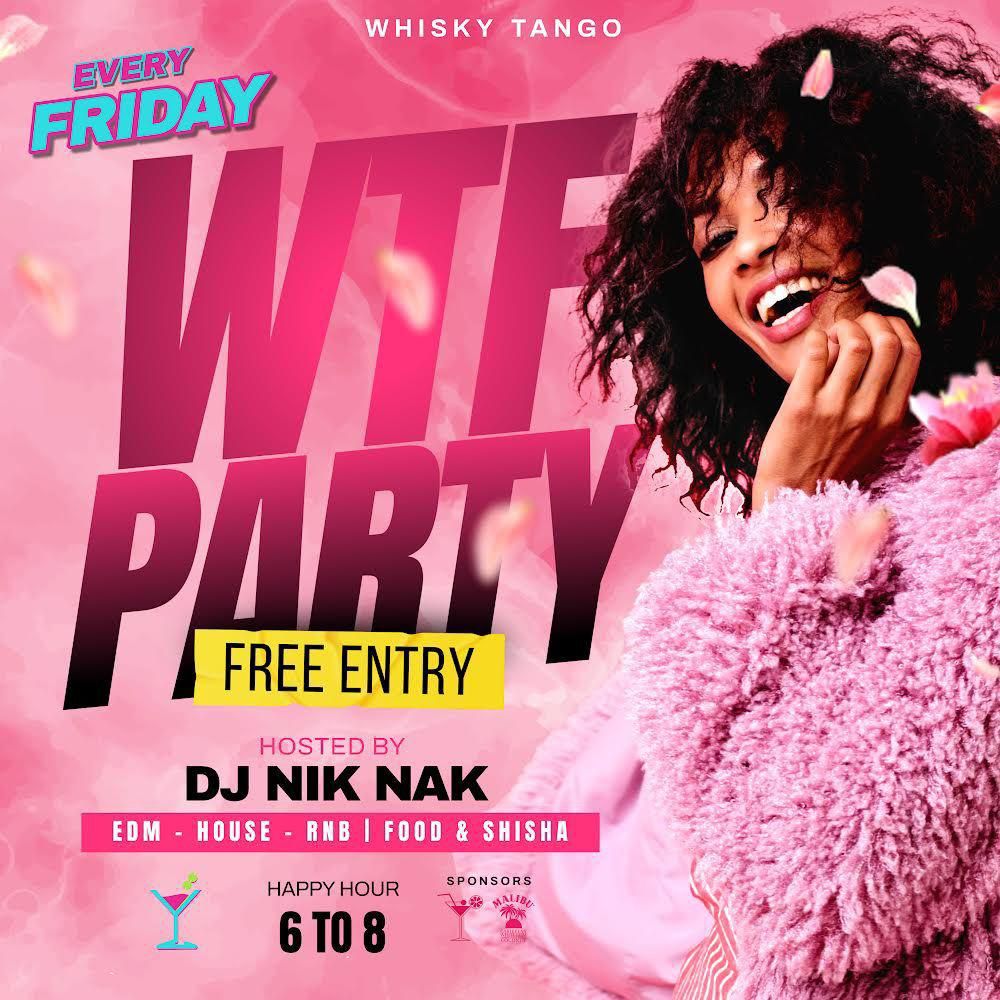 WTF Fridays at WHISKY TANGO- Free Entry- HAPPY HOUR 6-8PM