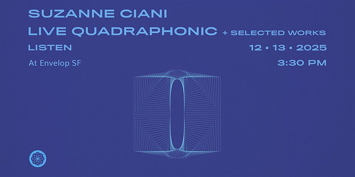 Suzanne Ciani - LIVE Quadraphonic + Selected Works : LISTEN (3:30pm)