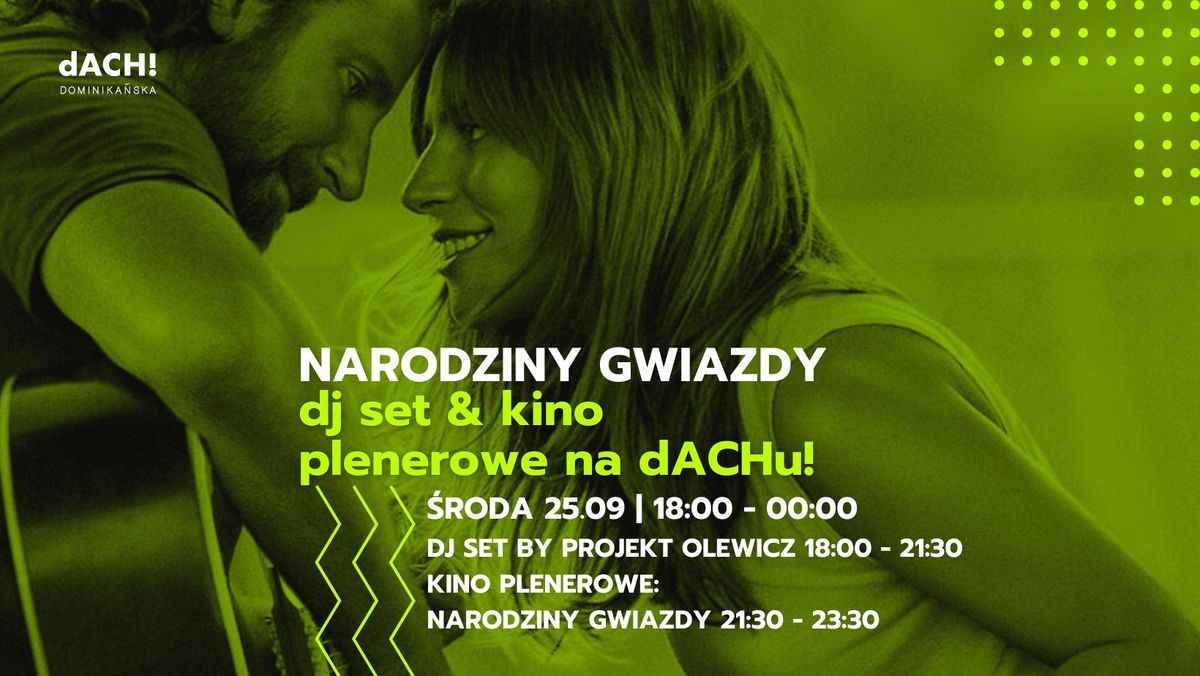 Narodziny Gwiazdy - dj set & kino plenerowe na dACHu!