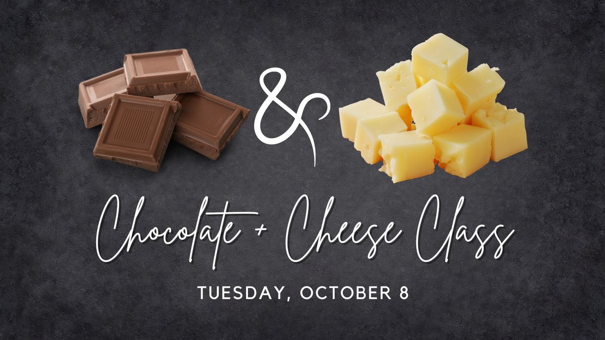 Chocolate & Cheese Pairing Class