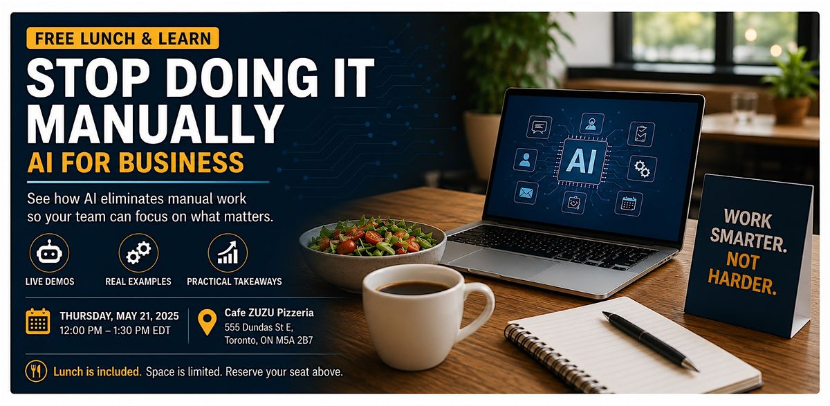 Stop Doing It Manually \u2014 Free Lunch & Learn on AI for Business