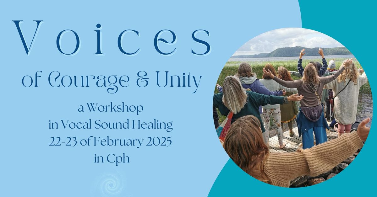 VOICES OF COURAGE & UNITY -a Weekend Workshop in Vocal Sound Healing