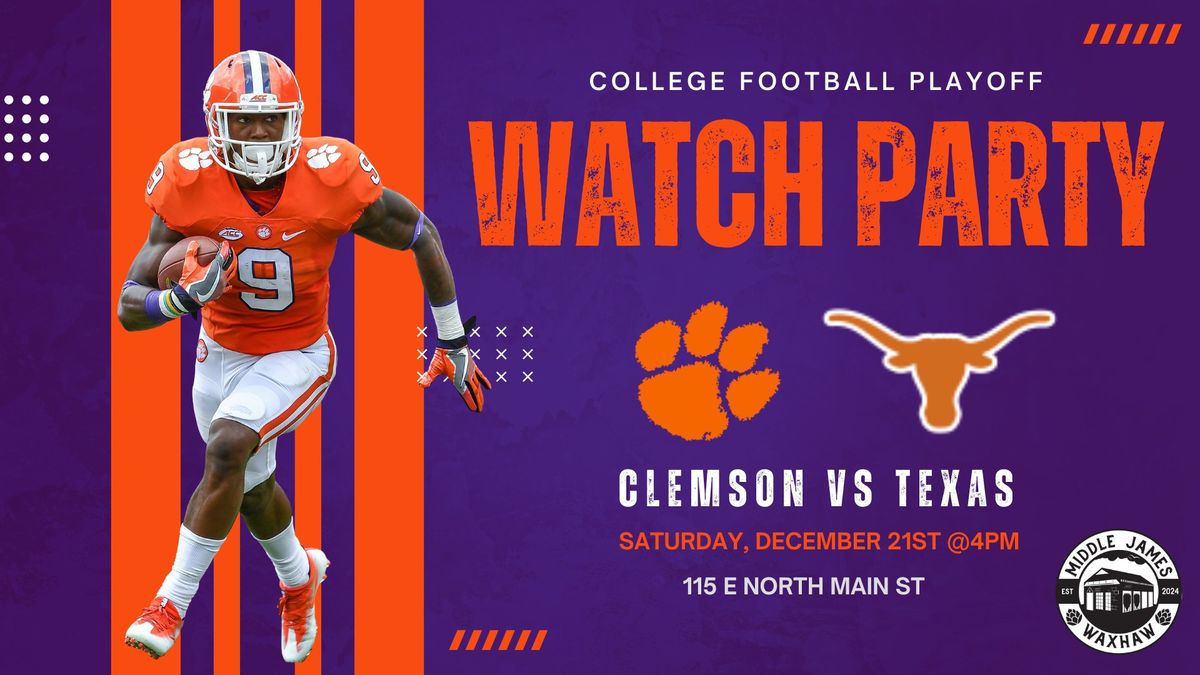 Clemson vs Texas - Watch Party