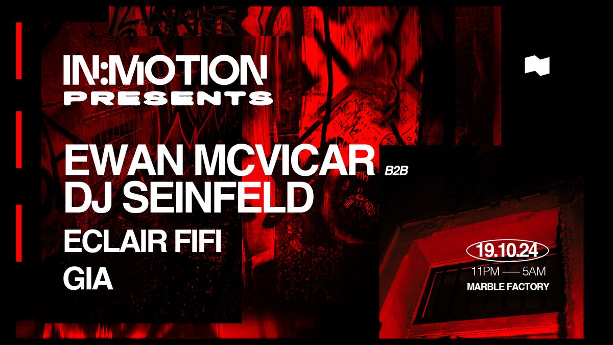 In:Motion Presents \u2013 Ewan McVicar b2b DJ Seinfeld & more