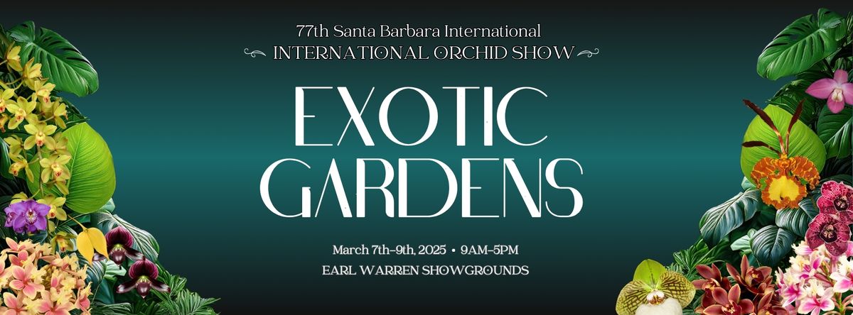 Santa Barbara International Orchid Show - Exotic Gardens