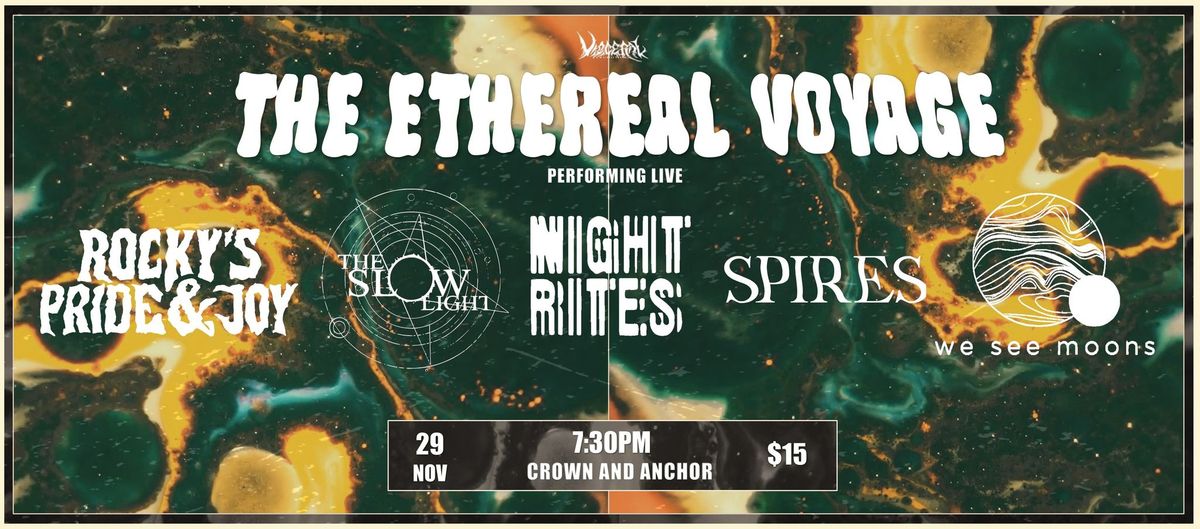 THE ETHEREAL VOYAGE | NOVEMBER 29 | CROWN AND ANCHOR