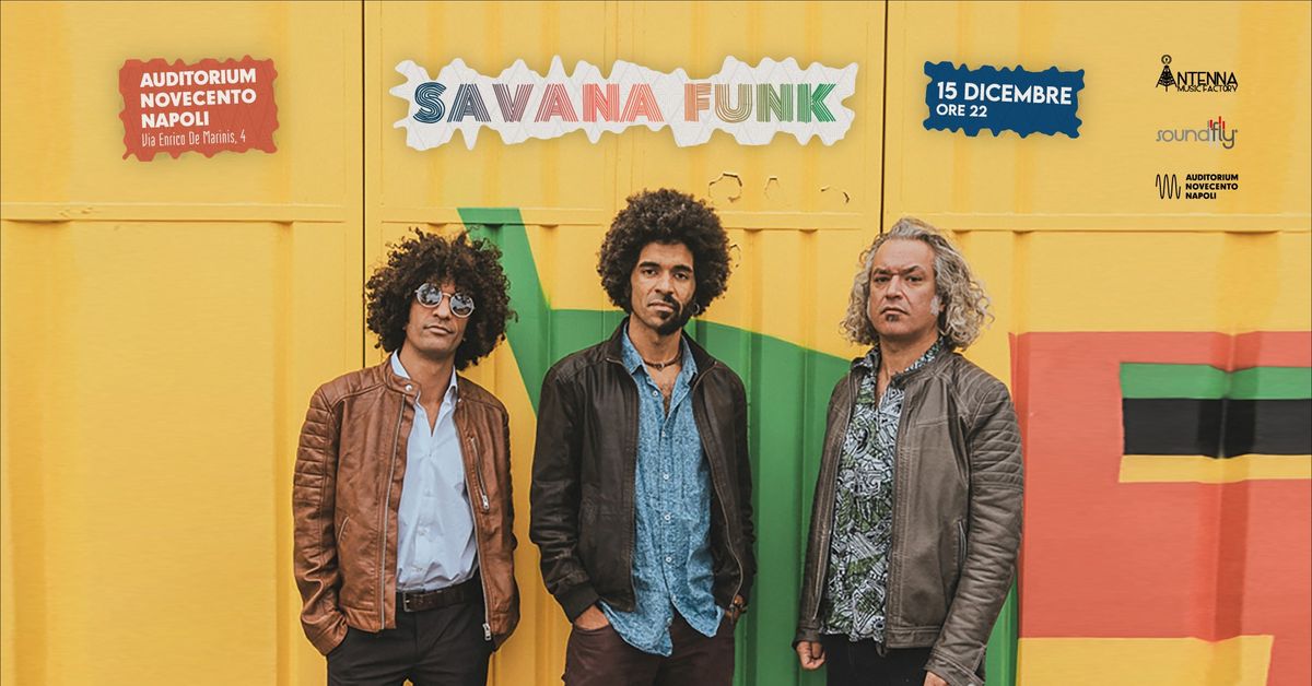 SAVANA FUNK @ AUDITORIUM NOVECENTO NAPOLI