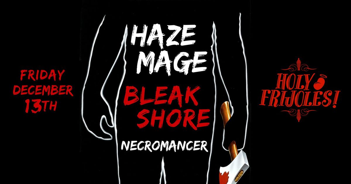 Haze Mage, Bleak Shore, Necromancer - Friday 12\/13