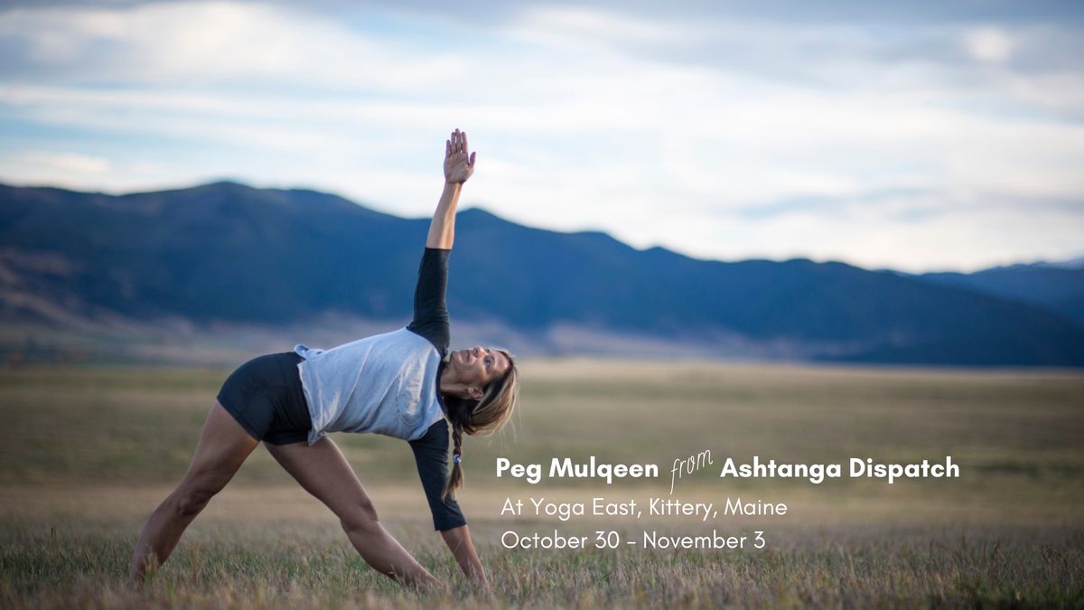 Peg Mulqueen \/ Ashtanga Dispatch Workshops at Yoga East