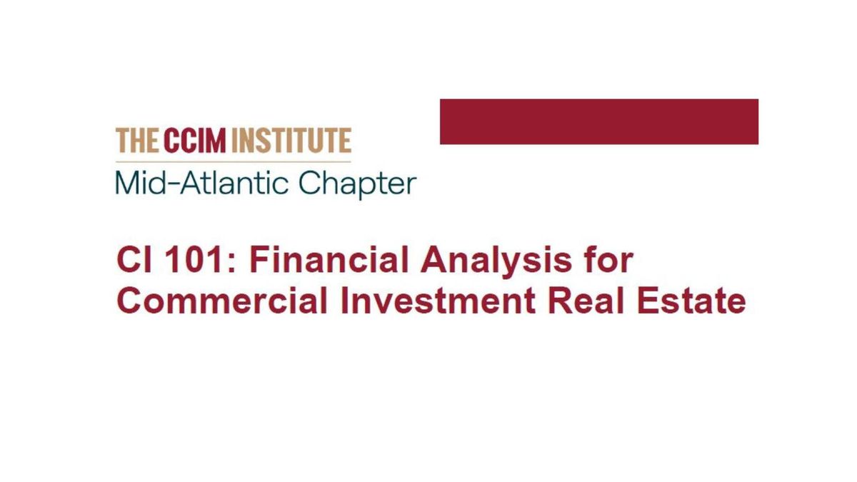 CI 101: Financial Analysis for Commercial Investment Real Estate