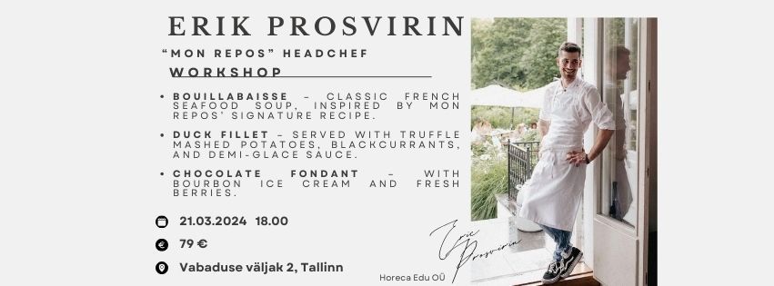 Haute Cuisine Experience with Erik Prosvirin \u0418\u0441\u043a\u0443\u0441\u0441\u0442\u0432\u043e \u0424\u0440\u0430\u043d\u0446\u0443\u0437\u0441\u043a\u043e\u0439 \u041a\u0443\u0445\u043d\u0438 \u0441 \u042d\u0440\u0438\u043a\u043e\u043c \u041f\u0440\u043e\u0441\u0432\u0438\u0440\u0438\u043d\u044b\u043c