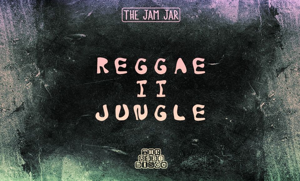 \u2022 Reggae II Jungle \u2022