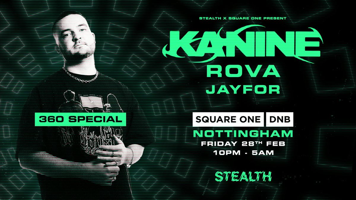 KANINE &amp; ROVA at Square One x Stealth (Nottingham). 