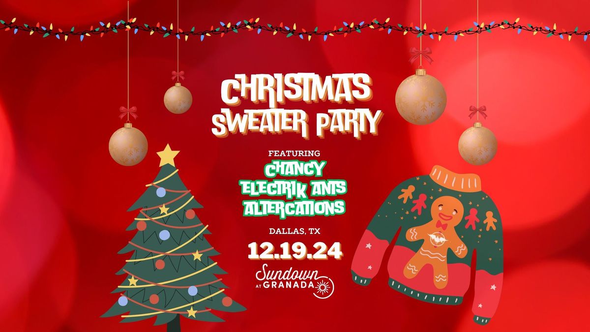 CHRISTMAS SWEATER PARTY - CHANCY, ELECTRIK ANTS & ALTERCATIONS