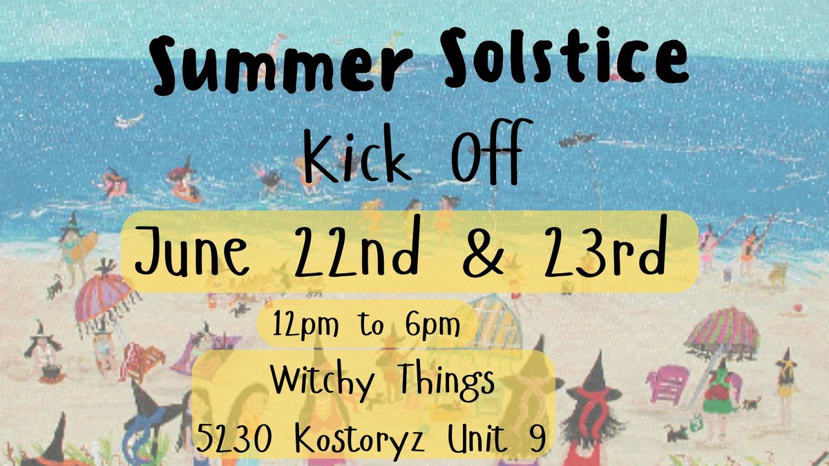 Summer Solstice Kick Off Event 22nd & 23rd