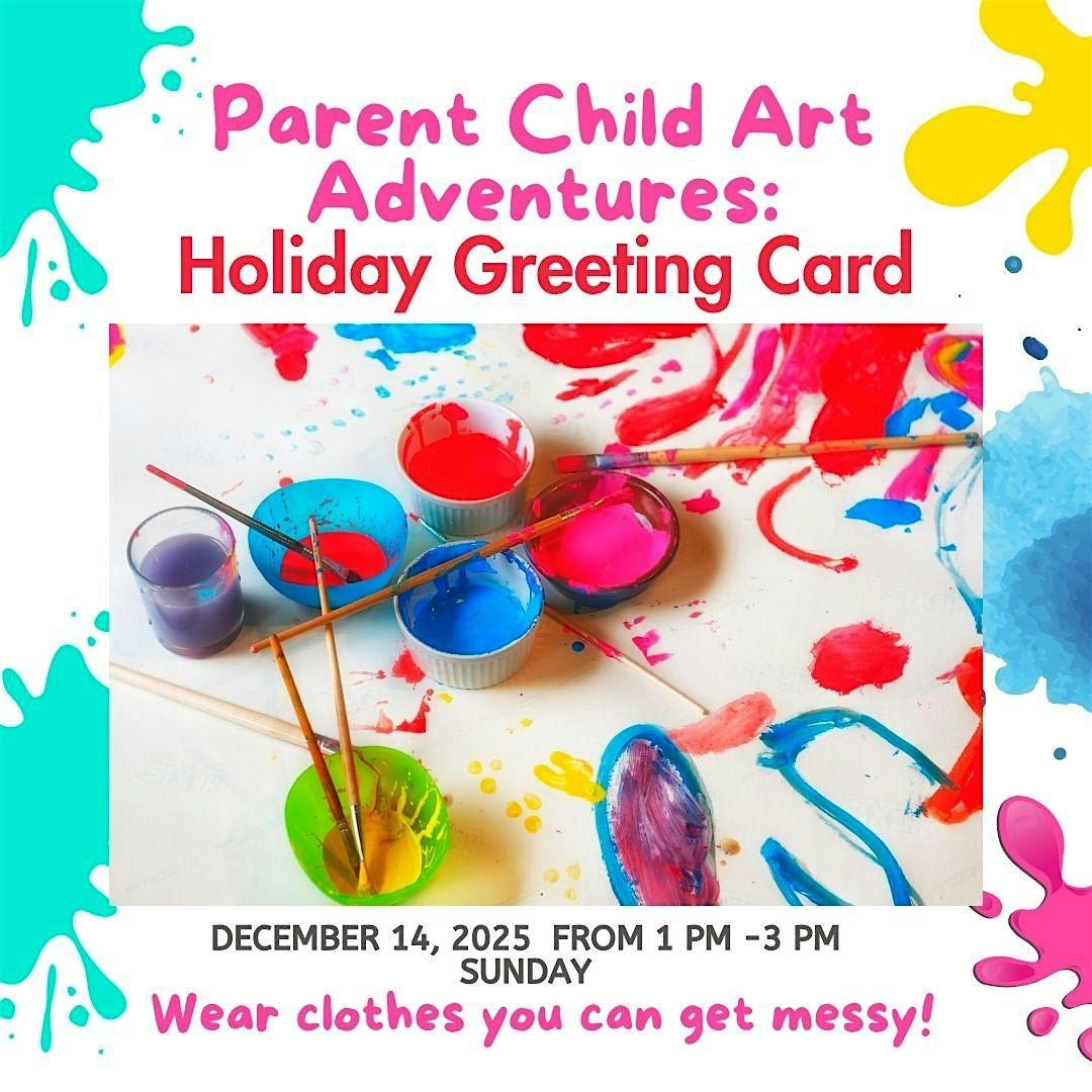 Parent Child Art Adventures: Holiday Greeting Cards