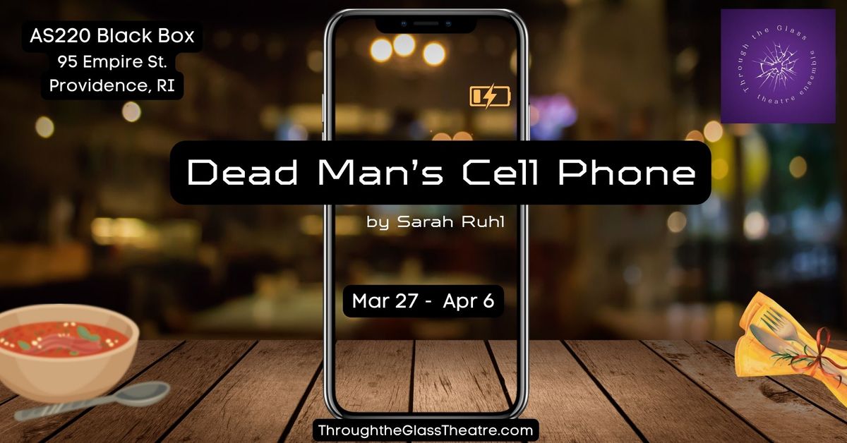 Dead Man's Cell Phone - Opening Night 