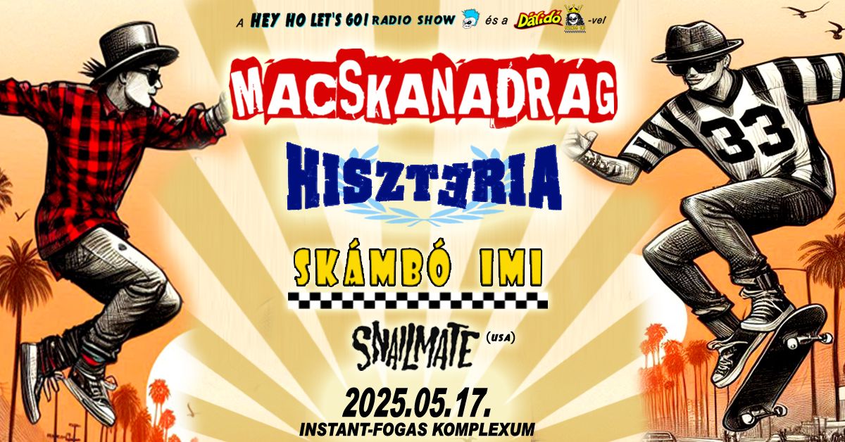 MACSKANADR\u00c1G + HISZT\u00c9RIA + SK\u00c1MB\u00d3 IMI + SNAILMATE (USA)