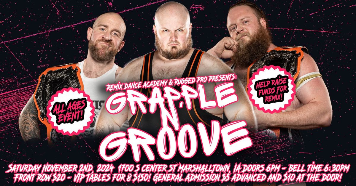 Grapple N' Groove | A Pro Wrestling Fundraiser for Remix Dance Academy