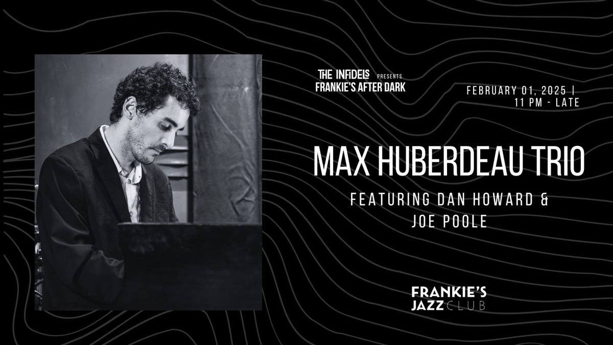 Infidels Jazz Presents: Max Huberdeau Trio at Frankie's After Dark