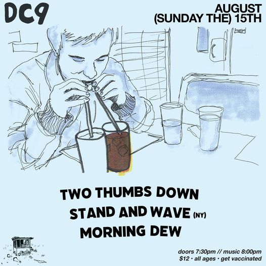 Two Thumbs Down, Stand and Wave, & Morning Dew at DC9