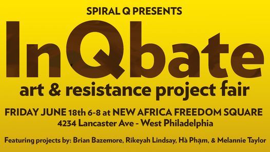 Spiral Q's InQbate Art & Resistance Project Fair