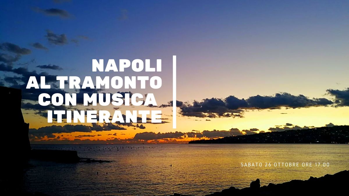 Napoli al tramonto con musica itinerante