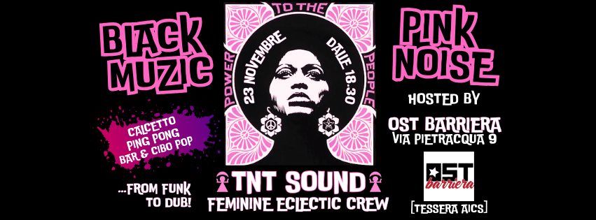 BLACK MUZIC x PINK NOISE_OST Barriera Hosts TnT Sound- Feminine Eclectic Crew