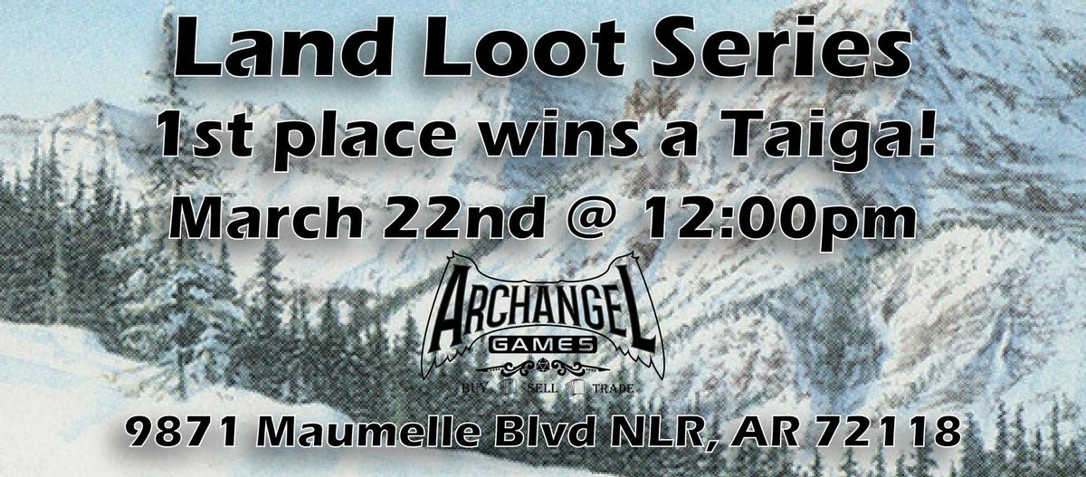 Land Loot Series: Win a Taiga!