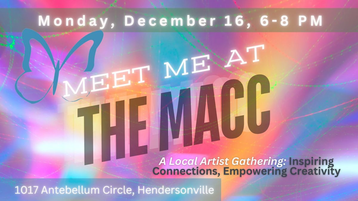 Meet Me At The MACC   Inspiring Connections, Empowering Creativity