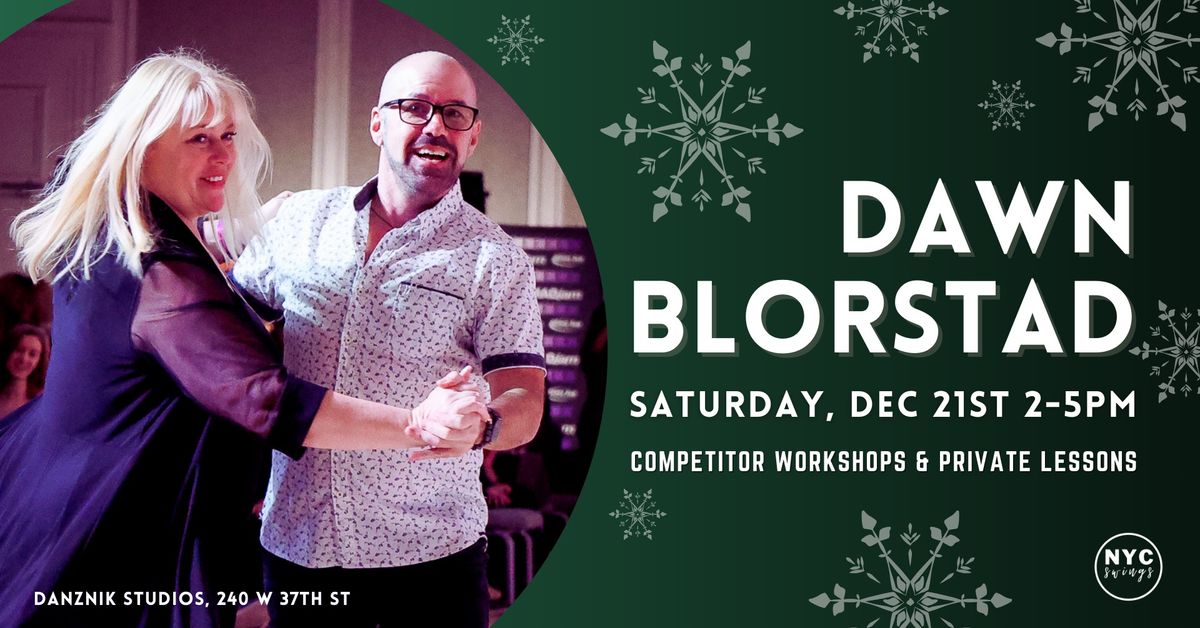 Dawn Blorstad in NYC! Competitor Workshops (Nov\/Int\/Adv, limited space)