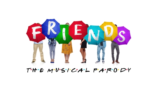 Friends! The Musical Parody - Adelaide