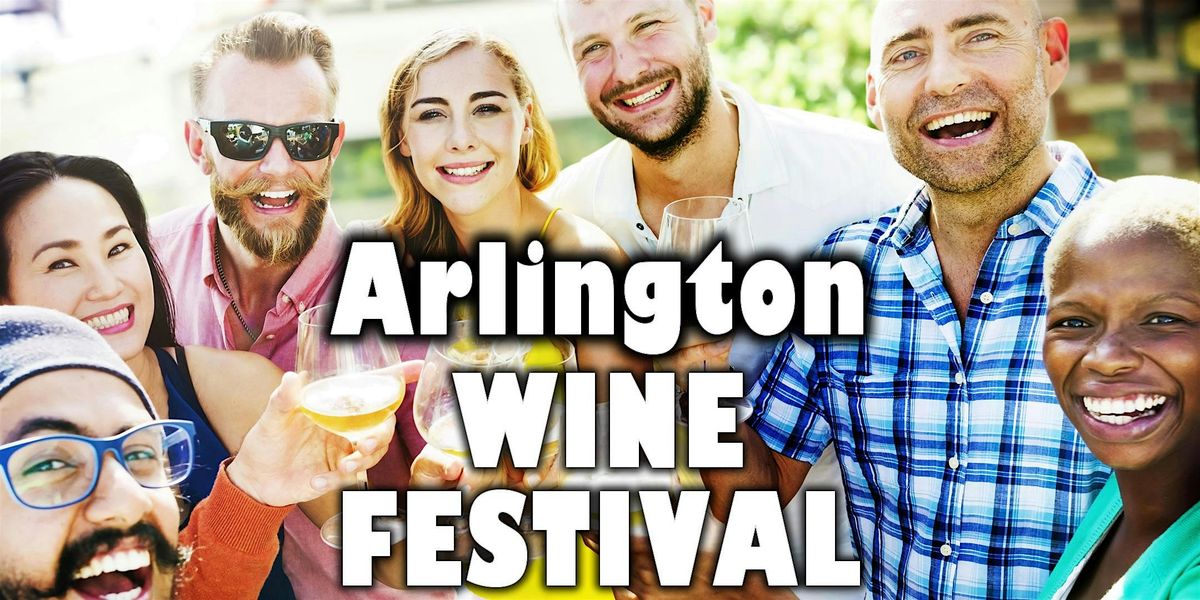 Arlington Wine Festival - 40+ Types of Wine to Try Included with Admission