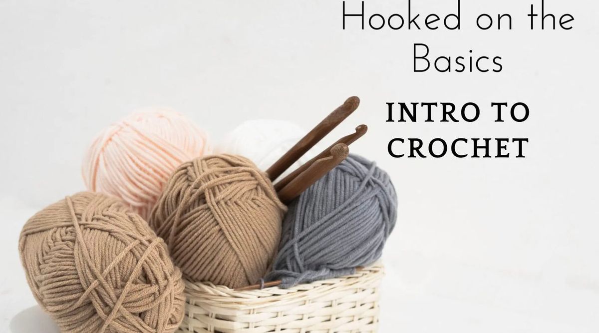 Intro to Crochet | Hooked on the Basics