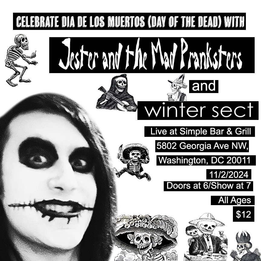 Celebrate Dia De Los Muertos (Day of the Dead) with Jester and the Mad Pranksters and Winter Sect 