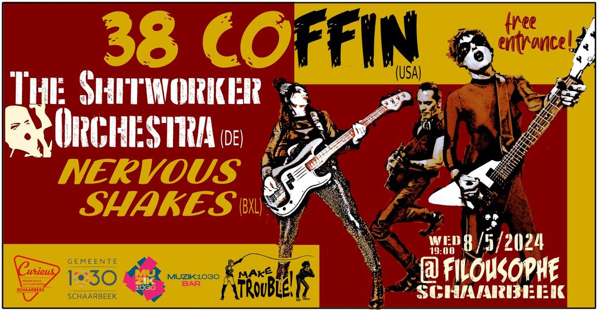 38 Coffin (USA) + The Shitworker Orchestra (DE) + Nervous Shakes (BXHell)
