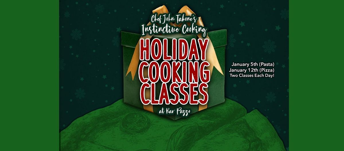 Instinctive Cooking's Holiday Cooking Classes at Bar Pazzo  (Handcrafted Pasta)