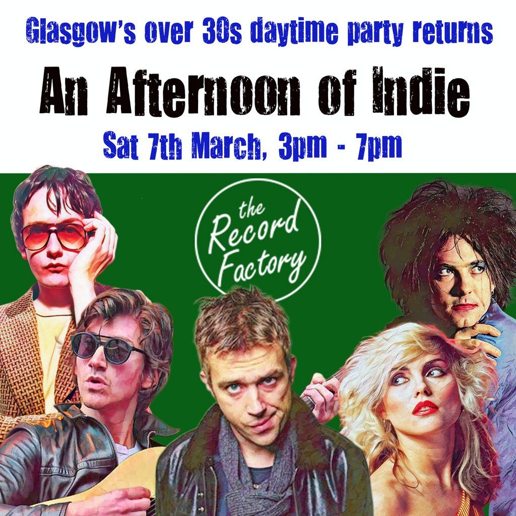 An Afternoon of Indie: GLASGOW (30+ only), 3pm-7pm *70% sold*