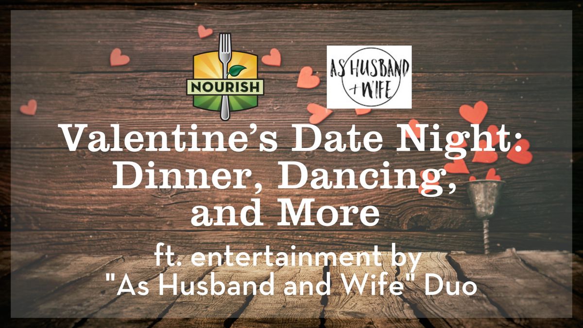 Valentine's Date Night: Dinner, Dancing, and More ft. "As Husband and Wife" Duo