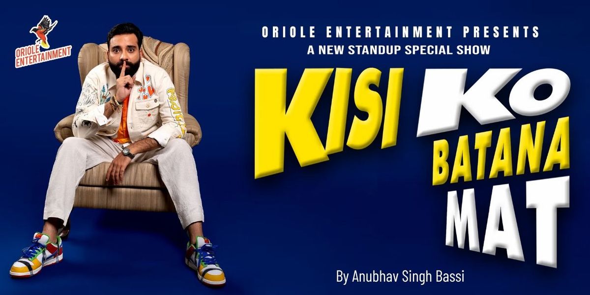 Kisi Ko Batana Mat By Anubhav Singh Bassi - Delhi